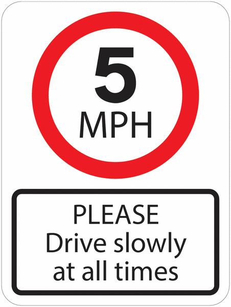Traffic Signs - 5 MPH Please Drive Slowly At All Times