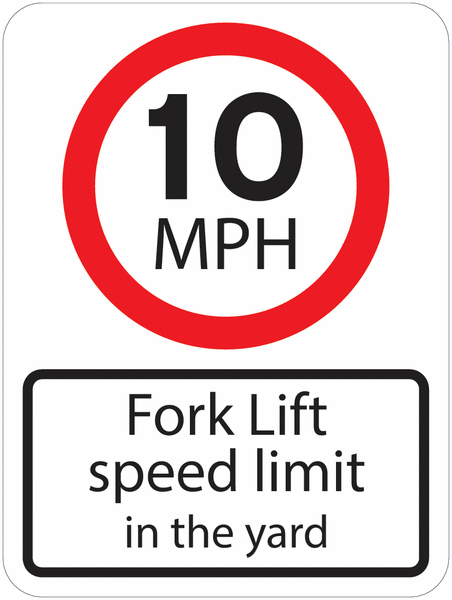 Traffic Signs - 10 MPH Fork Lift Speed Limit In The Yard