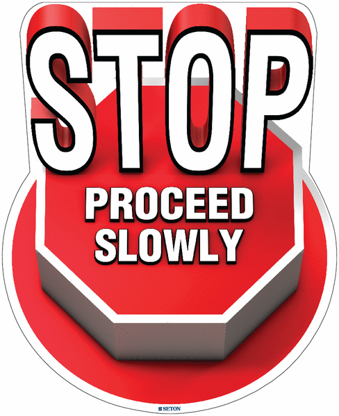 Stop - Proceed Slowly - 3D Floor Sign