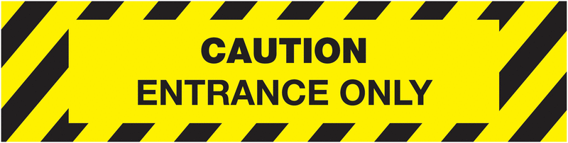 CAUTION ENTRANCE ONLY Sign