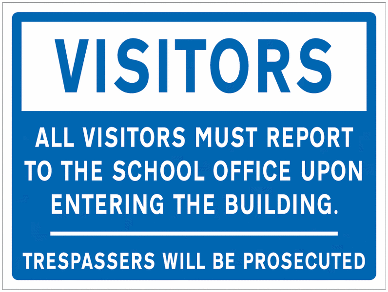 All Visitors Must Report to The School Office Upon Entering The Building Sign