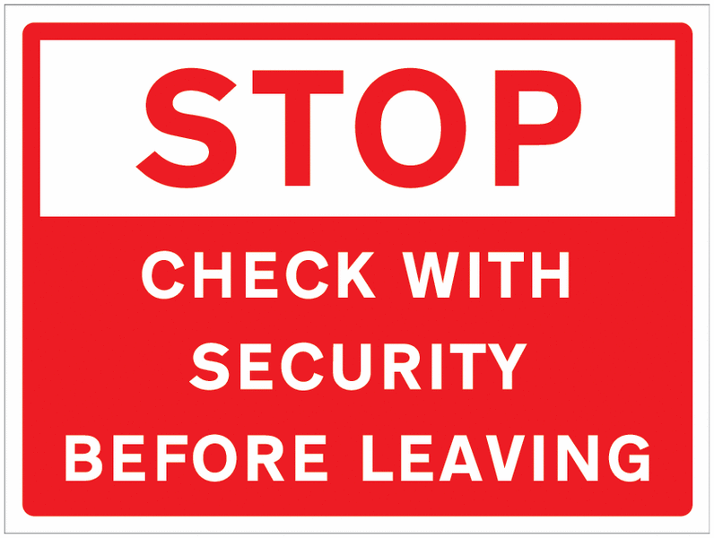 STOP - Check With Security Before Leaving Sign