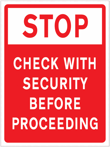 STOP - Check With Security Before Proceeding Sign