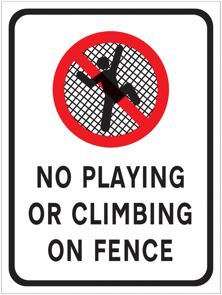 No Playing Or Climbing On Fence Sign for Car Parks