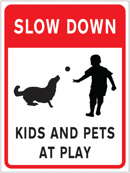 SLOW Kids and Pets at Play Sign