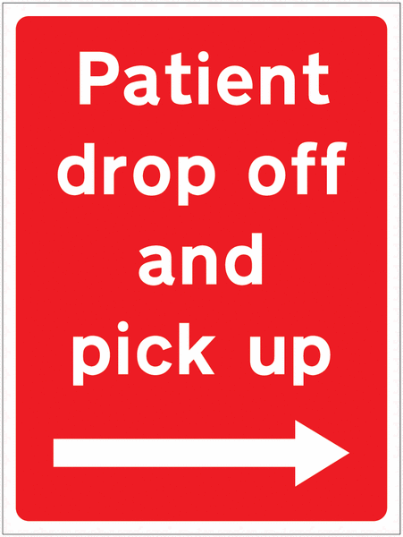 Patient Drop Off/Pick Up Right Arrow Car Park Sign