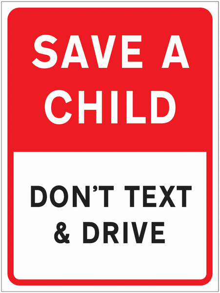 Save a Child - Don't Text and Drive Sign for Car Parks
