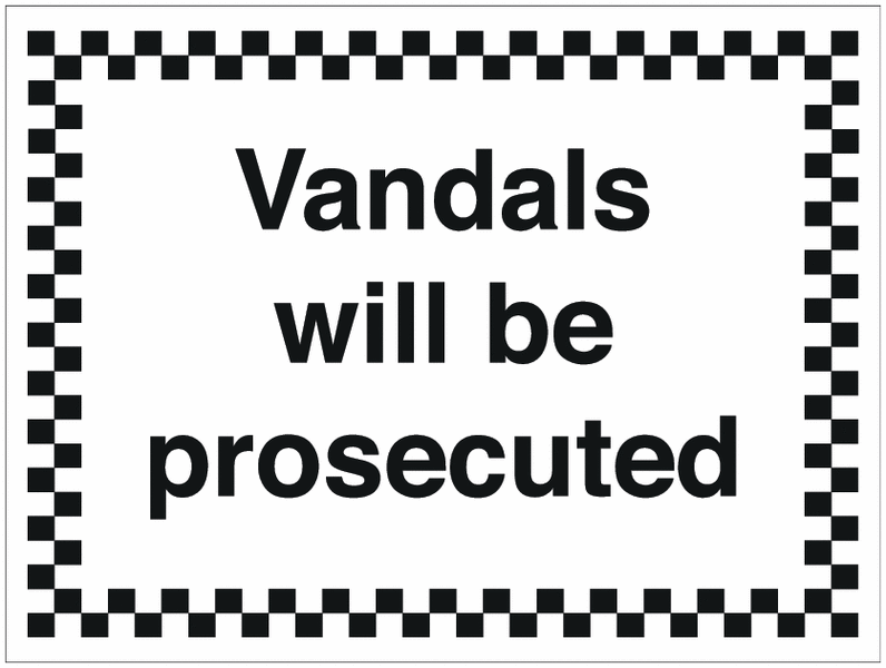 Vandals Will Be Prosecuted Sign
