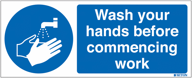 Wash Your Hands Before Commencing Work Sign