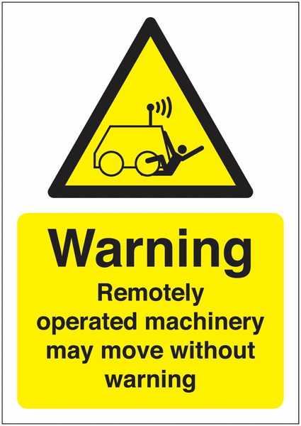 Warning Remotely Operated Machinery Sign