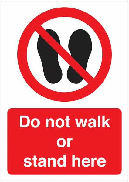 Do Not Walk Or Stand Here Sign