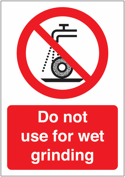 Do Not Use For Wet Grinding Sign