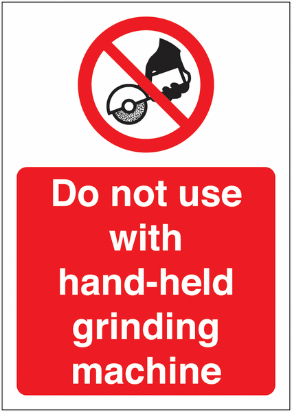 Do Not Use With Hand-Held Grinding Machine Sign