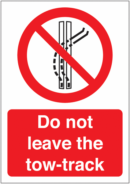 Do Not Leave The Tow-Track Sign