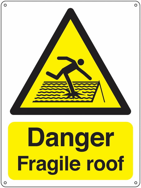 Danger Fragile Roof - Vandal-Resistant Sign