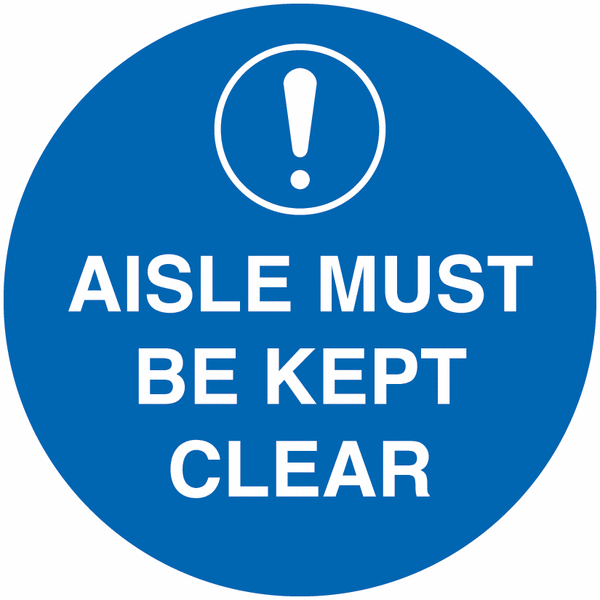 Aisle Must Be Kept Clear Floor Sign