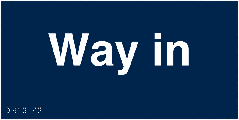 Way In - Tactile & Braille Sign