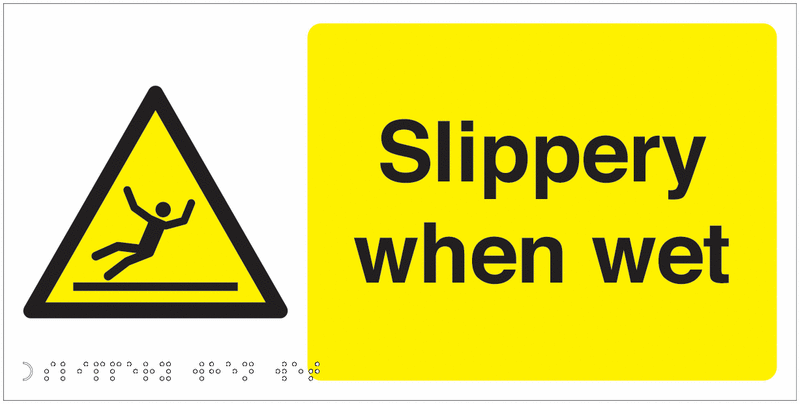 Slippery When Wet Sign - Tactile & Braille