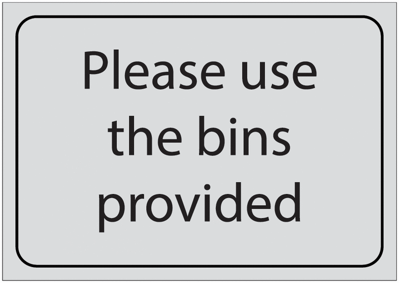 Please Use The Bins Provided Sign