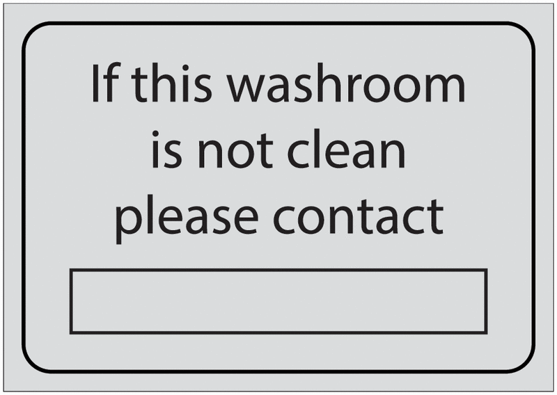 If This Washroom Is Not Clean Please Contact " " Sign