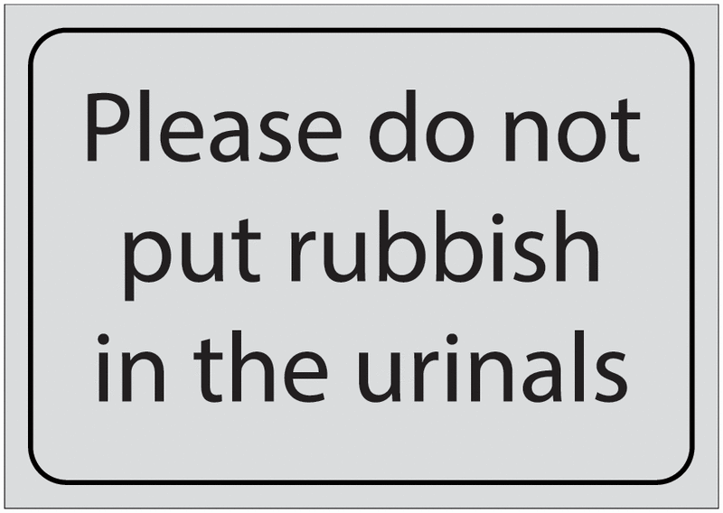Please Do Not Put Rubbish in The Urinals Sign